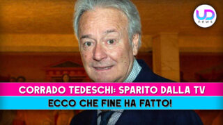 Corrado tedeschi sparito dalla tv ecco cosa fa ora