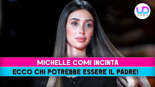 Michelle Comi incinta e il padre misterioso svelato