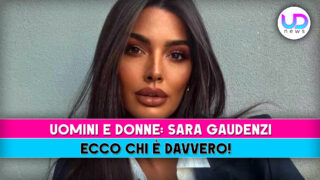 Sara gaudenzi: chi è davvero l’ex protagonista di uomini e donne?