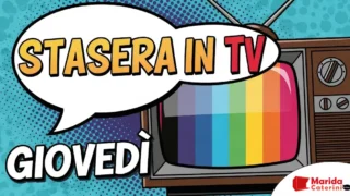 Stasera in tv giovedi 13 novembre 2025 guida completa ai programmi e film in prima serata