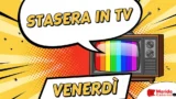 Programmi tv stasera 28 novembre 2025 guida completa film e show in prima serata