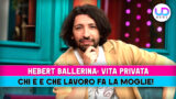 Hebert ballerina vita privata chi è e che lavoro fa la moglie