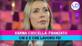 Carina cascella vita privata chi è il suo fidanzato e che lavoro fa