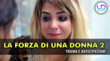 La forza di una donna 2 anticipazioni il gesto estremo di ceyda