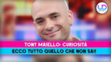 Tony maiello curiosità tutto quello che non sai