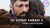 Io sono farah anticipazioni tahir e farah in bilico tra amore e decisioni