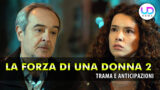 Forza di una donna 2 anticipazioni turche sirin rischia tutto
