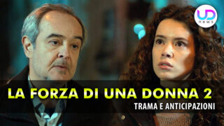 Forza di una donna 2 anticipazioni turche sirin rischia tutto