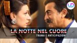 La notte nel cuore anticipazioni canan sventa il piano di halil