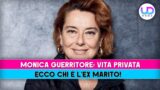 Monica guerritore e il suo ex marito curiosità sulla vita privata