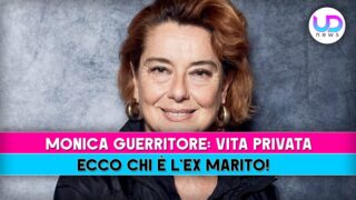 Monica guerritore e il suo ex marito curiosità sulla vita privata