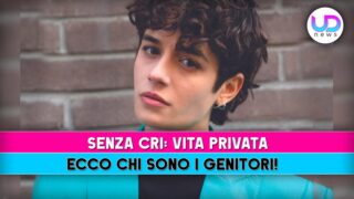 Senza cri vita privata chi sono i genitori svelato