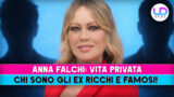 Anna falchi vita privata chi sono gli ex ricchi e famosi