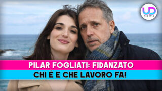 Pilar fogliati fidanzato chi è e che lavoro fa
