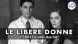 Le libere donne stagione 2: verità nascosta e cosa non è stato detto