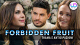 Forbidden fruit anticipazioni triangolo inaspettato e cosa succede davvero