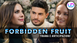 Forbidden fruit anticipazioni triangolo inaspettato e cosa succede davvero