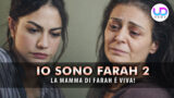Mamma di farah è viva: colpo di scena