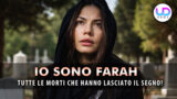 Io sono farah anticipazioni morti che hanno segnato la serie