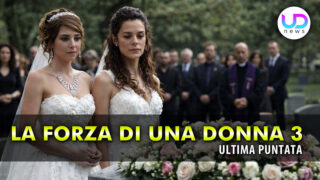 La forza di una donna ultima puntata: due matrimoni e un funerale