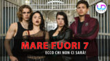 Mare fuori 7 anticipazioni e chi non ci sarà