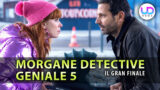 Morgane detective geniale 5 gran finale: morgane diventa una fuorilegge
