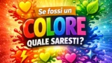 Se fossi un colore, quale saresti davvero? quiz