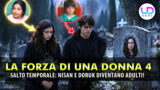 Forza di una donna 4 salto temporale doruk e nisan adulti in un racconto straziante