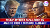 Donald Trump contro Papa Leone XIV: attacco durissimo e tensione globale