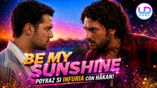 Be My Sunshine dal 1 al 5 giugno 2026: Poyraz perde il controllo con Hakan e difende Haziran
