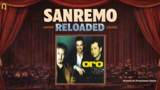 Sanremo reloaded: sulle tracce di Padre nostro degli ORO