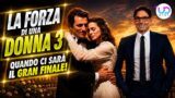 La forza di una donna: quando arriva il gran finale su mediaset e tutte le novità