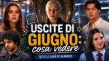 Serie tv in uscita a giugno 2026: tutte le novità da vedere su netflix, disney+, prime video, sky e altro ancora