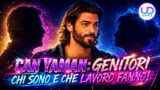 Can Yaman genitori: chi sono e che lavoro fanno