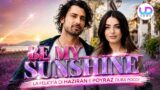 Be my sunshine anticipazioni 8 12 giugno 2026 haziran divisa tra cuore e futuro con poyraz