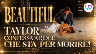 Beautiful anticipazioni dal 22 al 28 giugno 2026: Taylor confessa a Ridge che sta per morire