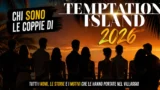 Coppie temptation island 2026 chi sono i fidanzati protagonisti e perché partecipano