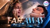 Far Away, chi muore davvero? le svolte che cambiano la storia della serie