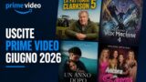 Uscite prime video giugno 2026: tutti i film e le serie tv in arrivo