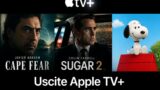 Uscite Apple TV+ giugno 2026: Cape Fear, Sugar 2 e Snoopy, tutte le novità