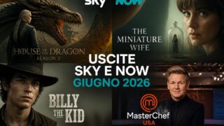 Uscite Sky e NOW giugno 2026: house of the dragon 3 e tutte le novità