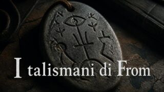 I talismani di From: come funzionano, cosa proteggono e cosa nascondono