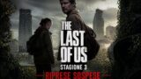 The Last of Us 3, riprese della stagione fermate: cosa sappiamo oggi