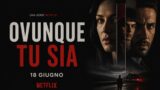 Ovunque tu sia su Netflix: trama, cast e data