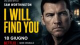 I Will Find You su Netflix: cast, trama e uscita