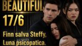 Beautiful 17/6: Finn salva Steffy, Luna psicopatica calcolatrice