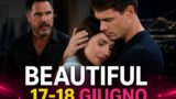 Beautiful 17-18/6: Finn eroe, Bill distrutto da Luna