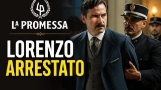La Promessa, Lorenzo arrestato: anticipazioni 21-27 giugno