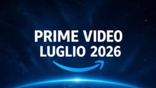Prime Video: tutte le novità di luglio 2026