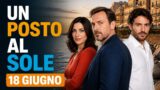 Un posto al sole 18 giugno: anticipazioni e trame